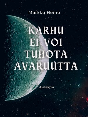 cover image of Karhu ei voi tuhota avaruutta